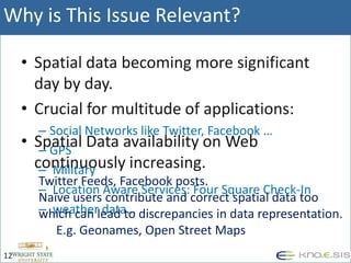 Spatial Semantics for Better Interoperability and Analysis: Challenges and Experiences in Building Semantically Rich Applications in Web 3.0 Slide 12