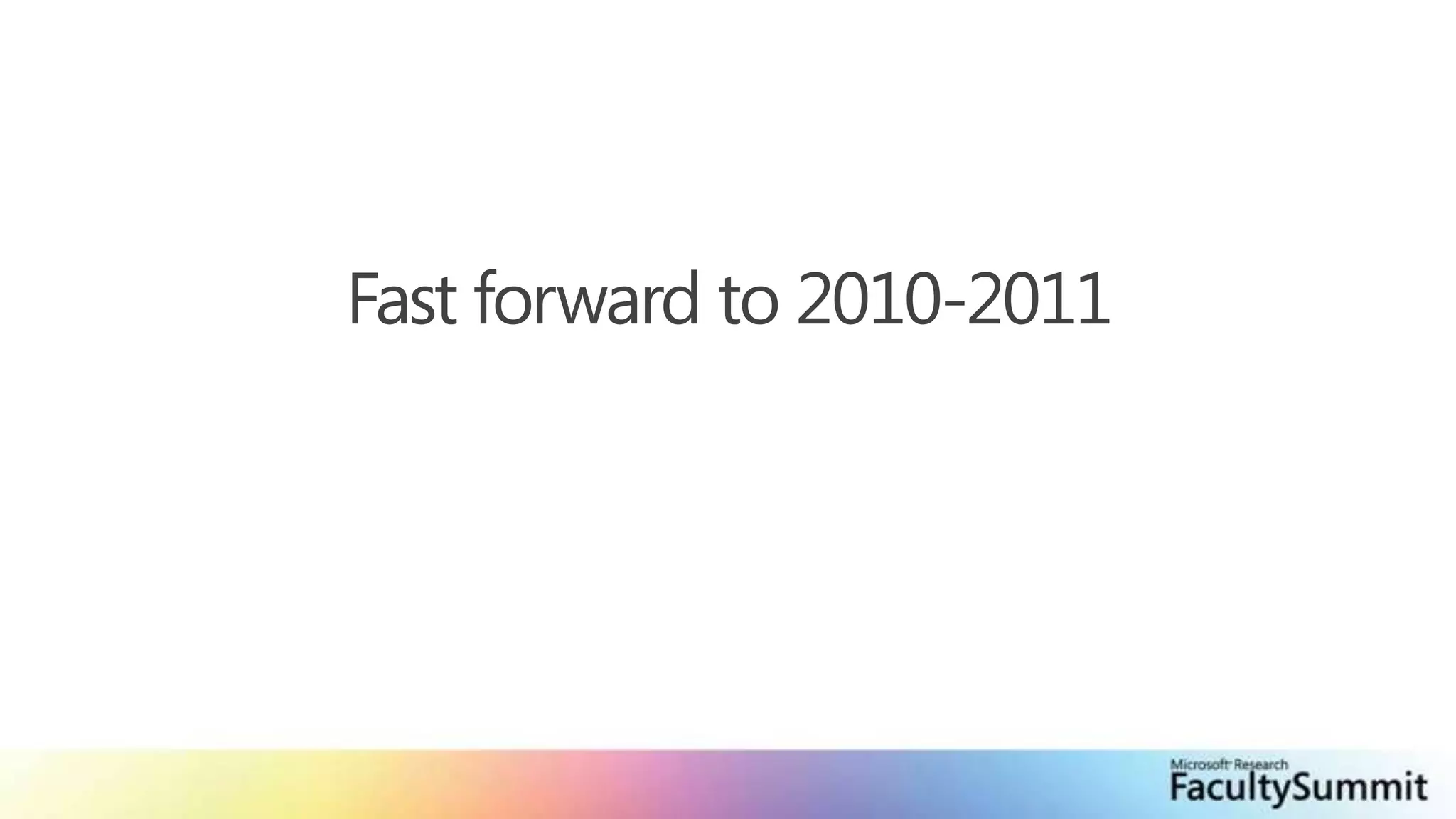 Fast forward to 2010-2011