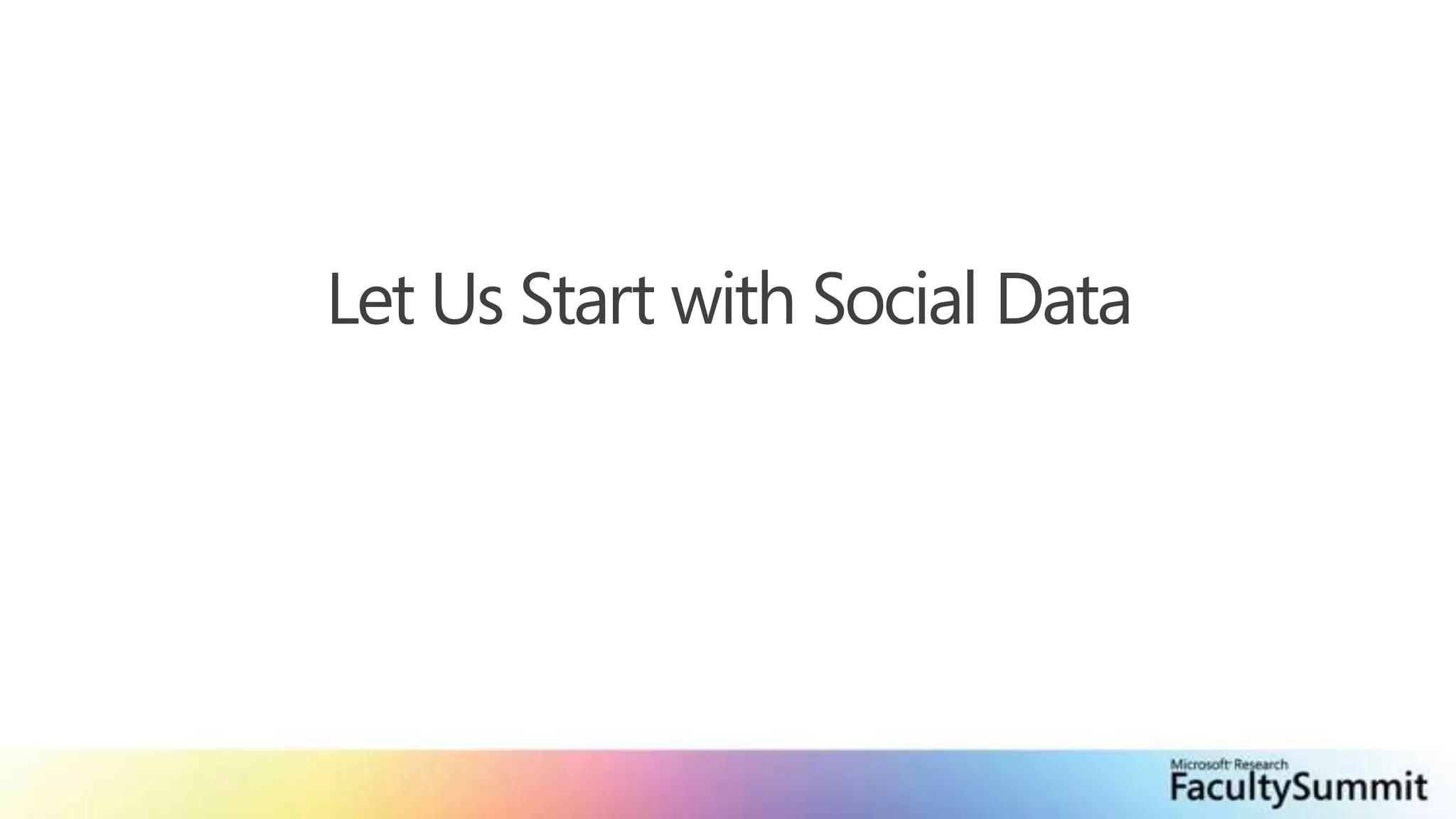 Let Us Start with Social Data