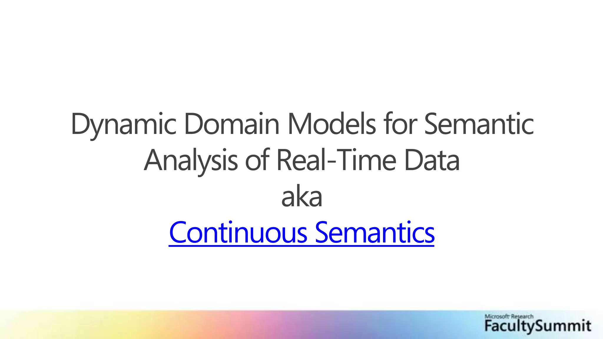 Dynamic Domain Models for Semantic Analysis of Real-Time DataakaContinuous Semantics