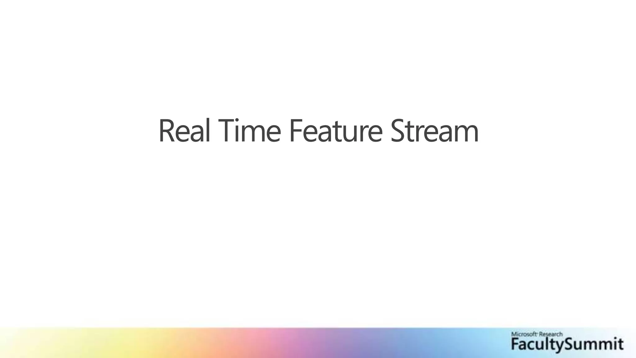 Real Time Feature Stream