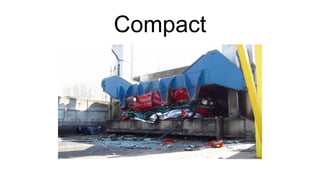 Compact
 