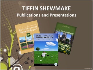 TIFFIN SHEWMAKE Publications and Presentations 