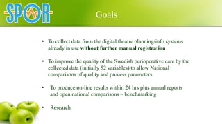 Goals
• To collect data from the digital theatre planning/info systems
already in use without further manual registration
...