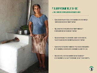 A Lot of Bang for Your Buck $18,000 supports the work of one field trainer for an entire year. $6,000 sponsors an entire village program for a whole year. $500 provides a family with technical support and materials for one year. $100 sponsors a village school program in a rural community working with SHI. $50 buys the materials for a wood-conserving stove that will save 100 trees. Supporting SHI 