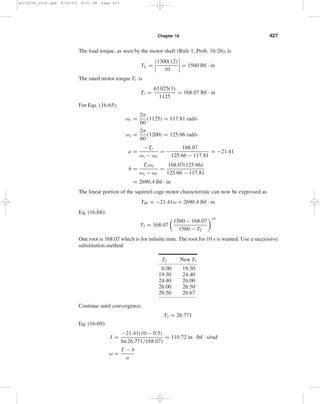 426 Solutions Manual • Instructor’s Solution Manual to Accompany Mechanical Engineering Design 
(b) For R = constant = nm, Ie = IM + IP + n2 IP + IP 
n2 
+ R2 IP 
n4 
+ IL 
R2 Ans. 
(c) For R = 10, 
∂ Ie 
∂n 
= 0 + 0 + 2n(1) − 2(1) 
n3 
− 4(102)(1) 
n5 
+ 0 = 0 
n6 − n2 − 200 = 0 
From which 
n* = 2.430 Ans. 
m* = 10 
2.430 
= 4.115 Ans. 
Notice that n*and m* are independent of IL . 
16-28 From Prob. 16-27, 
Ie = IM + IP + n2 IP + IP 
n2 
+ R2 IP 
n4 
+ IL 
R2 
= 10 + 1 + n2(1) + 1 
n2 
+ 100(1) 
n4 
+ 100 
102 
= 10 + 1 + n2 + 1 
n2 
+ 100 
n4 
+ 1 
n Ie 
1.00 114.00 
1.50 34.40 
2.00 22.50 
2.43 20.90 
3.00 22.30 
4.00 28.50 
5.00 37.20 
6.00 48.10 
7.00 61.10 
8.00 76.00 
9.00 93.00 
10.00 112.02 
Ie 
0 1 2 4 6 8 10 
n 
Optimizing the partitioning of a double reduction lowered the gear-train inertia to 
20.9/112 = 0.187, or to 19% of that of a single reduction. This includes the two addi-tional 
gears. 
16-29 Figure 16-29 applies, 
t2 = 10 s, t1 = 0.5 s 
t2 − t1 
10 − 0.5 
= t1 
0.5 
= 19 
2.43 
100 
20.9 
shi20396_ch16.qxd 8/28/03 4:01 PM Page 426 
 