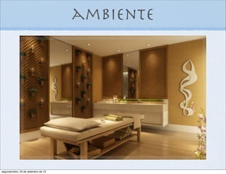 ambiente
segunda-feira, 23 de setembro de 13
 