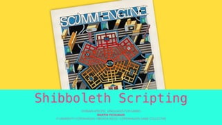 Shibboleth Scripting
DOMAIN-SPECIFIC LANGUAGES FOR GAMES 
MARTIN PICHLMAIR
IT UNIVERSITY COPENHAGEN / BROKEN RULES / COPENHAGEN GAME COLLECTIVE 
 