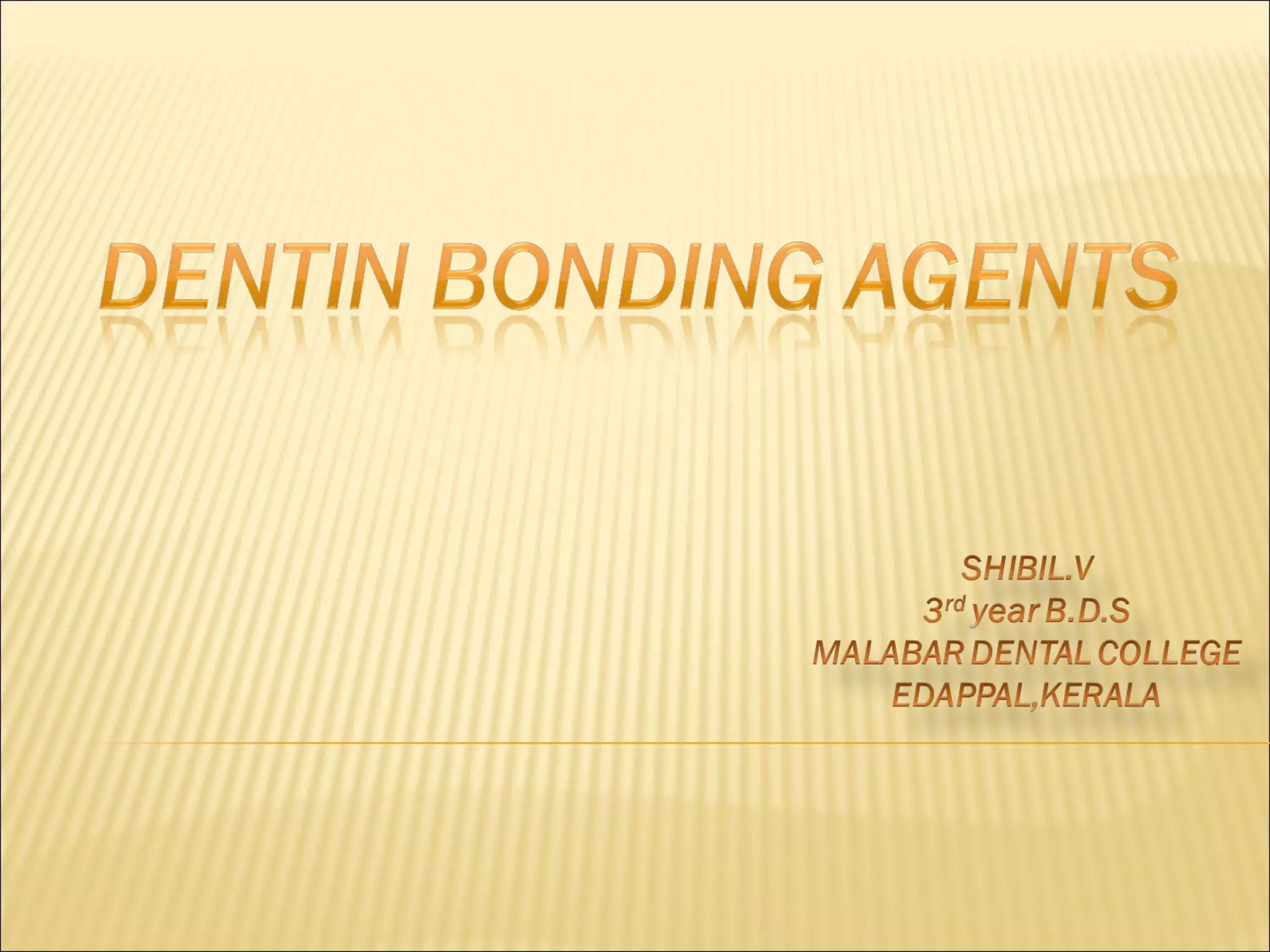 DENTIN BONDING AGENTS PPT