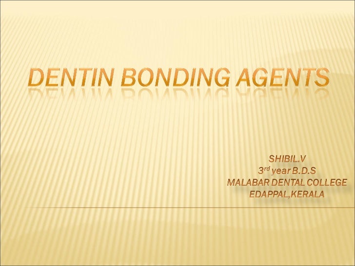 DENTIN BONDING AGENTS