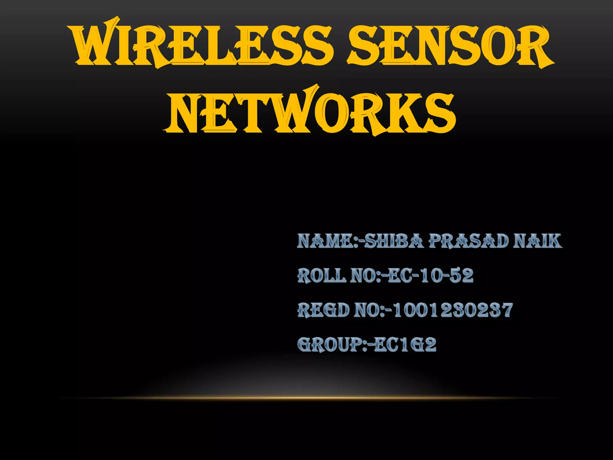 WIRELESS SENSOR
NETWORKS

 