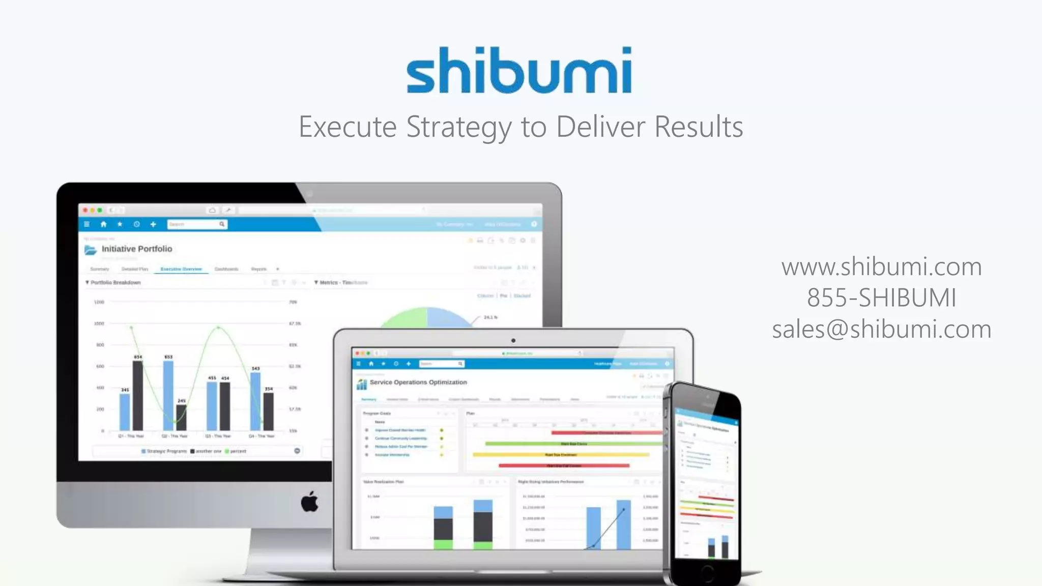 www.shibumi.com
855-SHIBUMI
sales@shibumi.com
Execute Strategy to Deliver Results
 