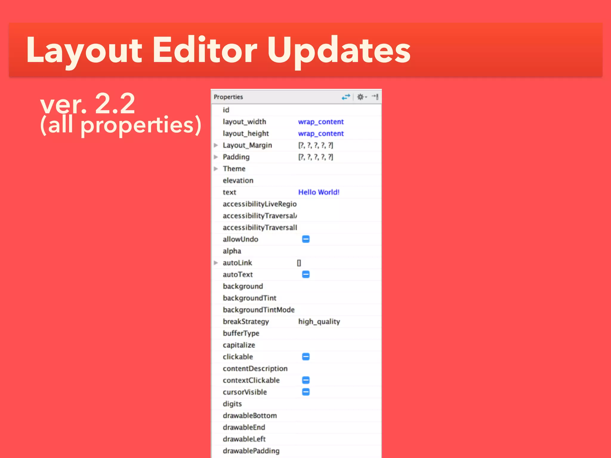Layout Editor Updates
ver. 2.2 
(all properties)
 