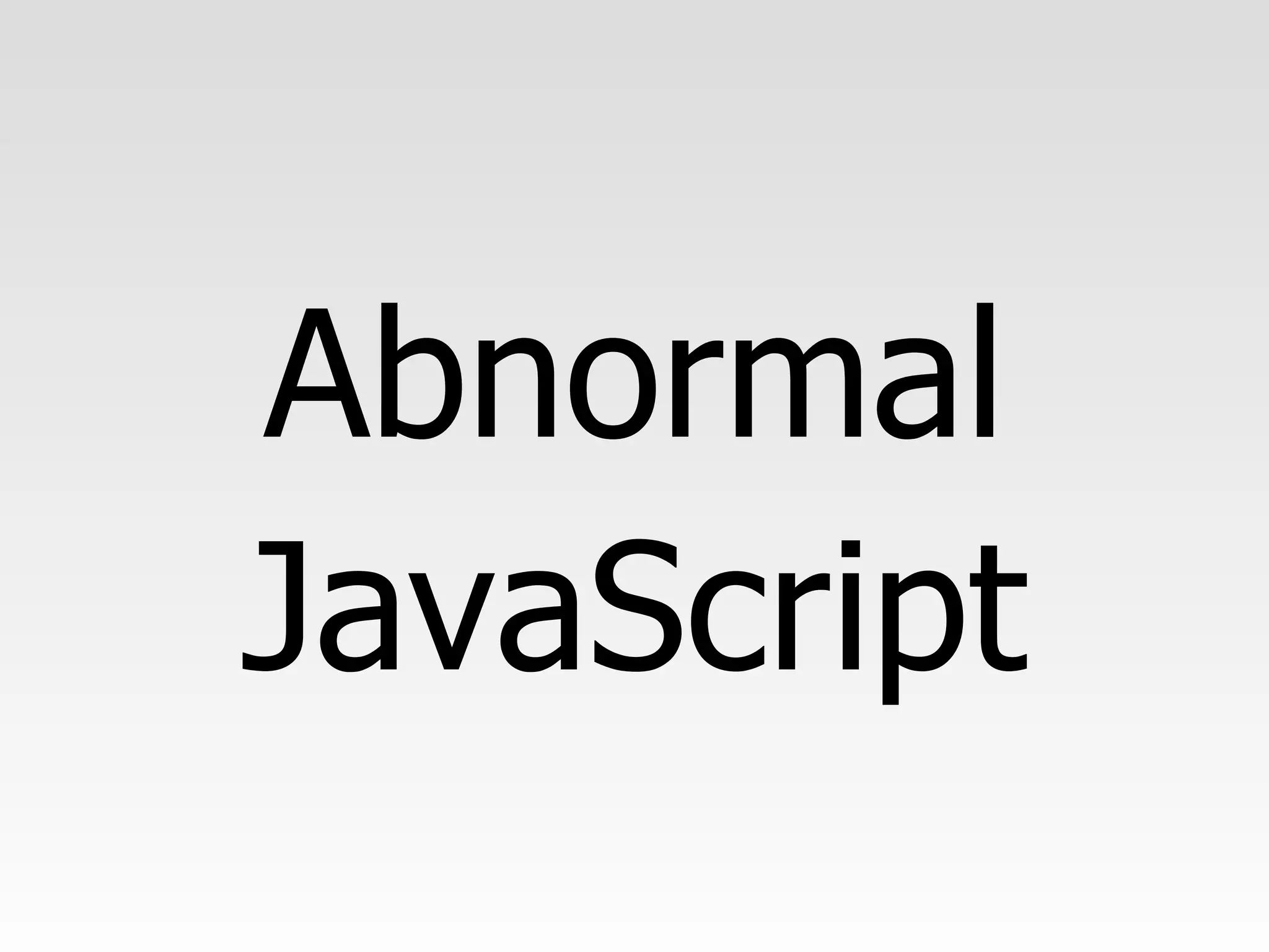 Abnormal JavaScript 