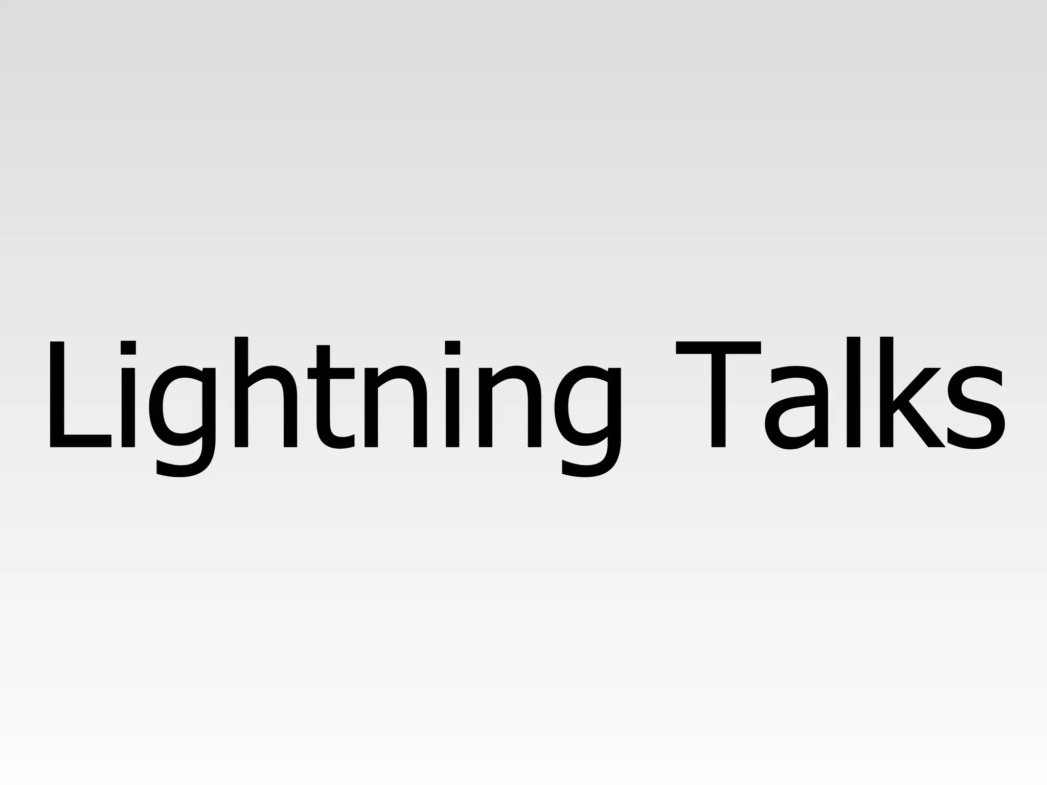 Lightning Talks 