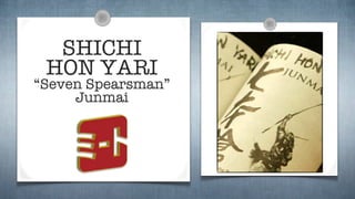 Shichi Hon Yari "The Seven Spearsmen" Junmai Ginjo