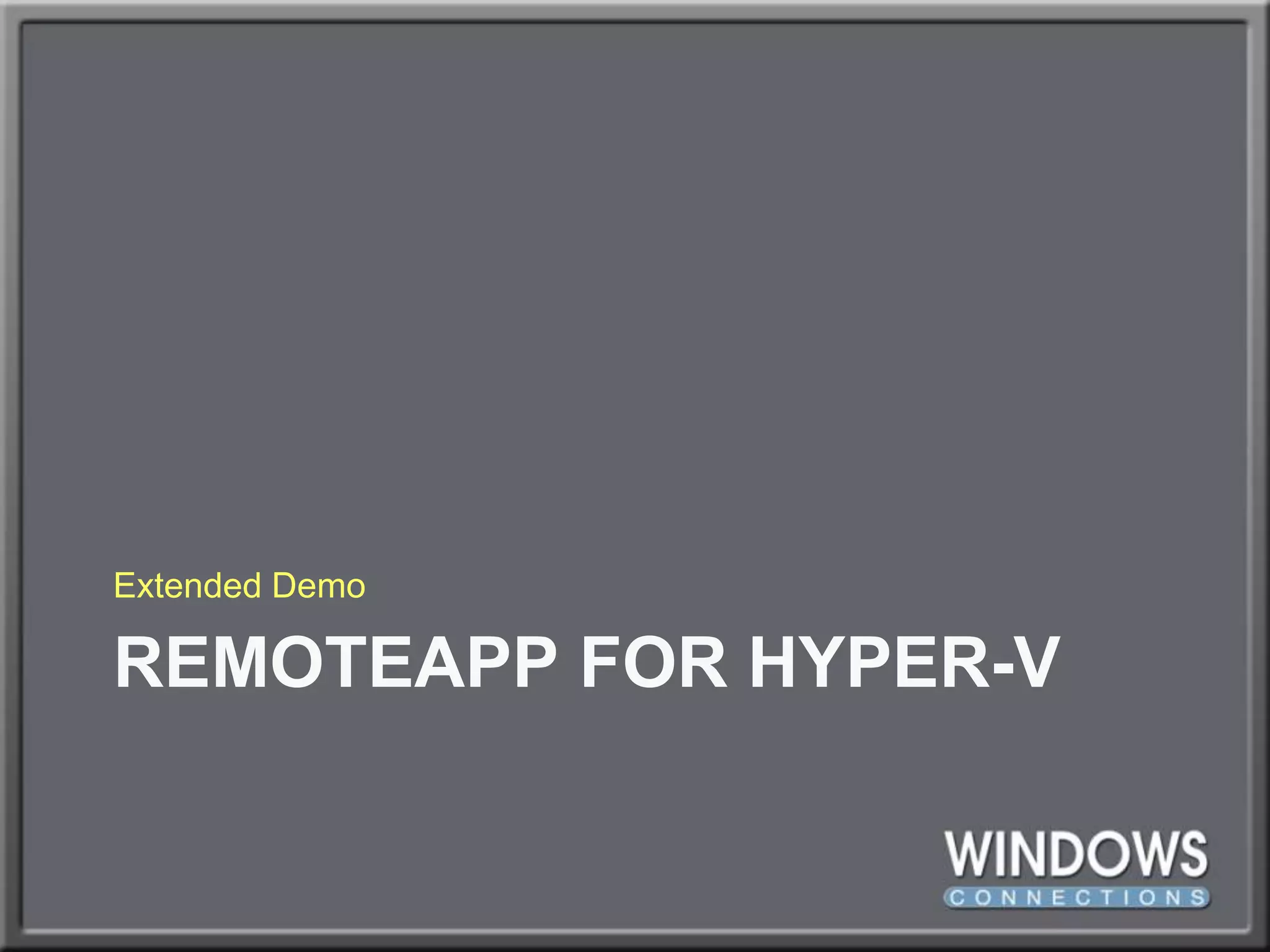 Remoteapp for Hyper-VExtended Demo
