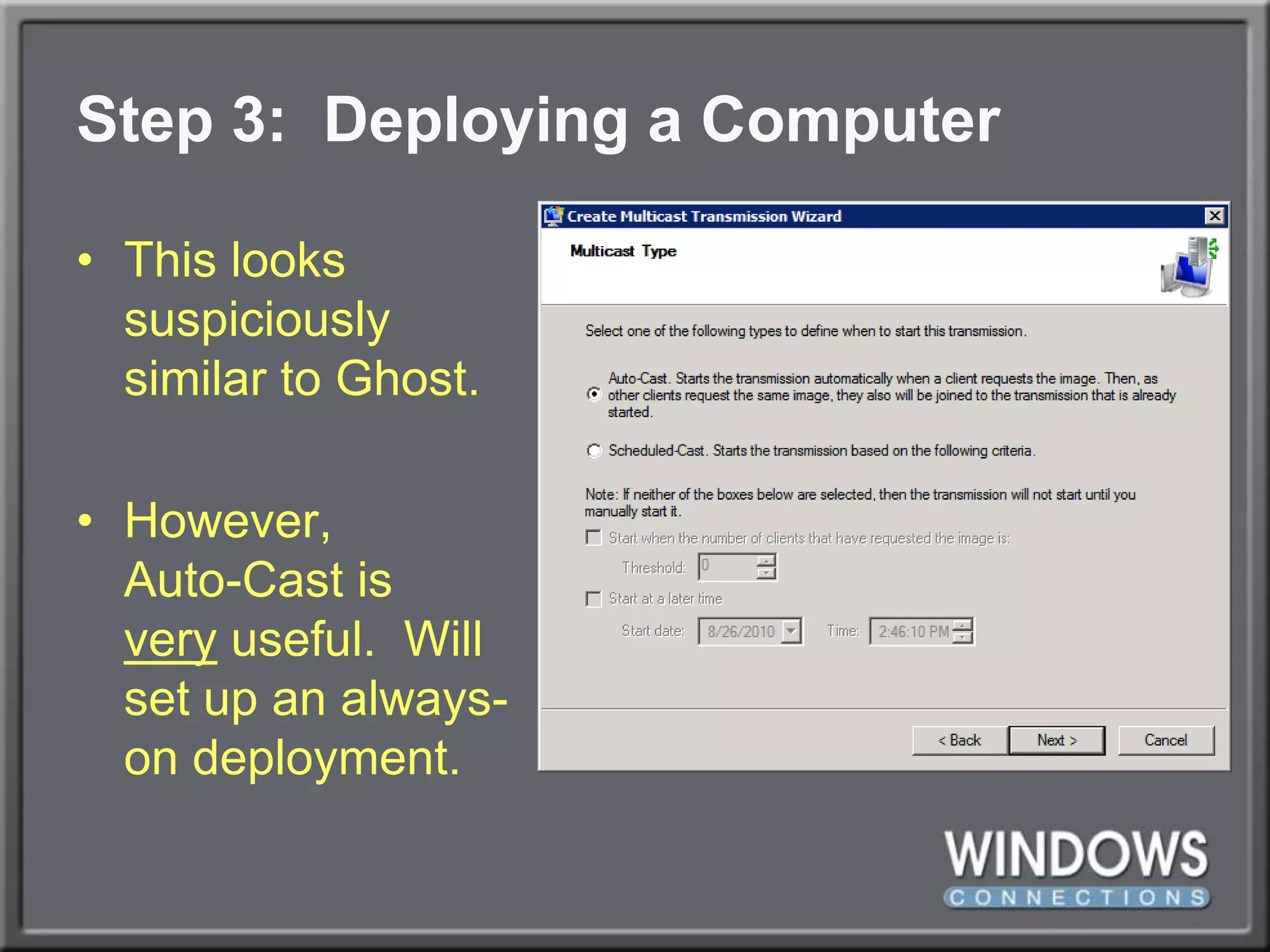 Step 3:  Deploying a ComputerThis lookssuspiciouslysimilar to Ghost.However,Auto-Cast isvery useful.  Willsetup an always-on deployment.