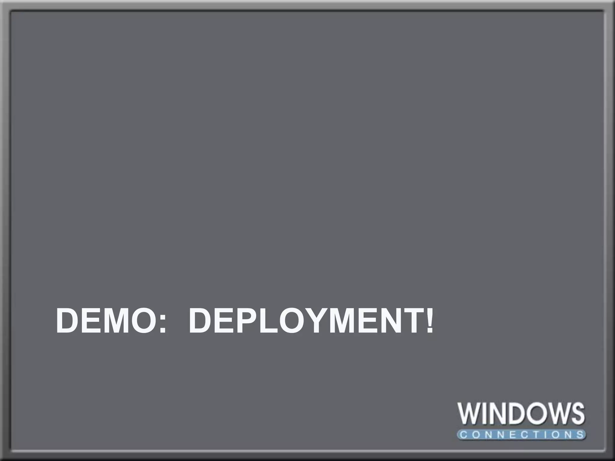 DEMO:  DEPLOYMENT!