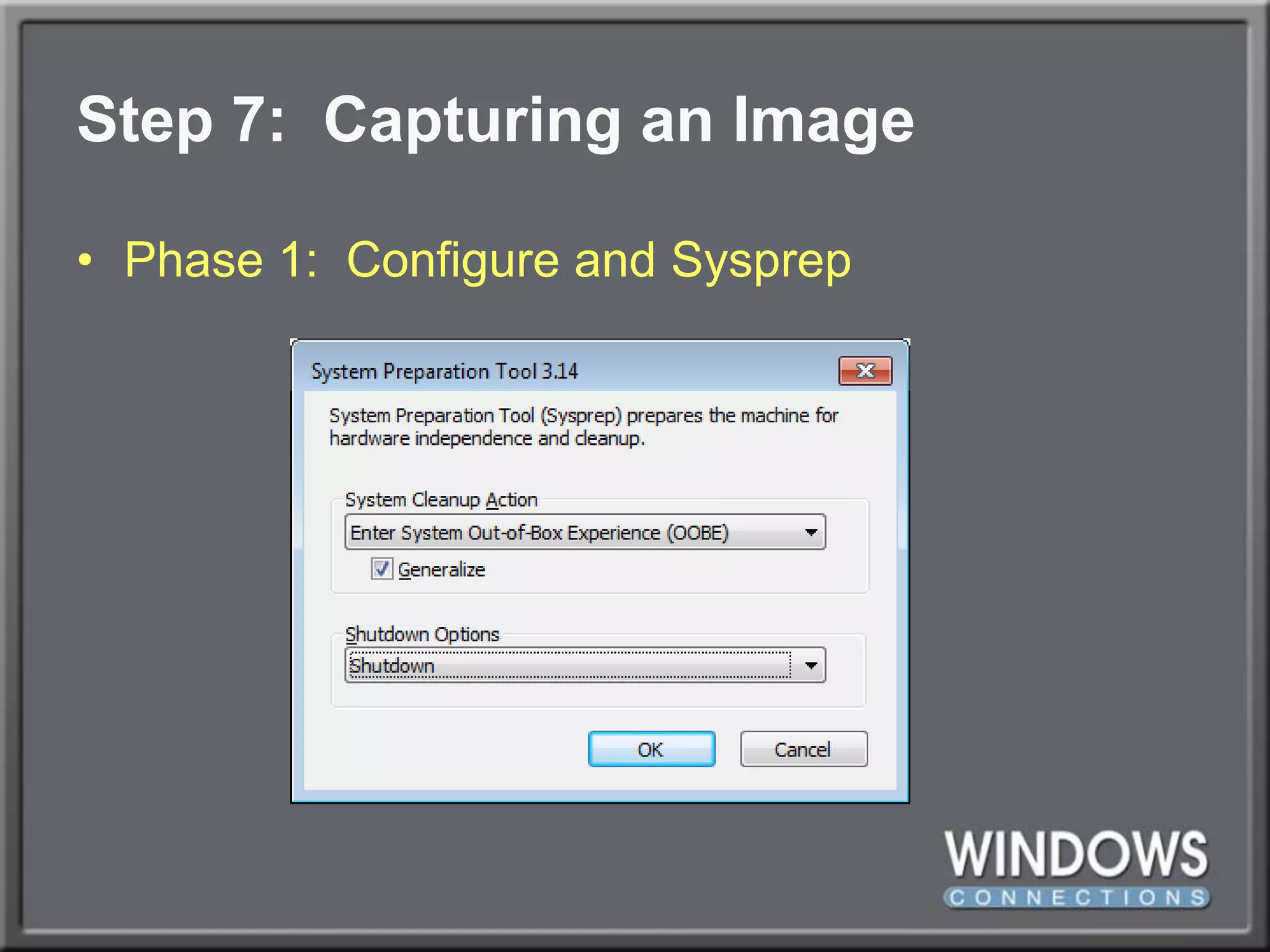 Step 7:  Capturing an ImagePhase 1:  Configure and Sysprep