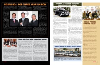 NAVARA TAKES THE HONOURS
       NIssaN No.1 For thrEE YEars IN roW                                                                                                                                                    FROM NORTH TO SOUTH
        Nissan Middle East celebrated the success               Russia, China and the Middle East.                       ahead in 2008, but they were confident to continue
     achieved by RYMCO, its official distributor                   “Our achievement is a signal of our confidence        their strong sales momentum.                                                                                                    the rigours and extreme temperatures
     in Lebanon, securing No. 1 market leader                   in the Nissan brand and winning mindset. We have            Lebanon is seen as a trend setting market in the                                                                             of the desert environment.
     position for the third year in a row.                      great products to sell and service, and the challenge    Middle East and a top tourist destination for GCC                                                                                  Double-cab Navara, is available
        Abdo Sweidan,                                                                                                                          travelers.                                                                                                in a 4WD & 2WD models in Nissan
     CEO of Rasamny                                                                                                                               Nissan Middle East                                                                                     showrooms. The 2.5-litre, 4-cylinder,
     Younis Motor Co.                                                                                                                          anticipates retail sales in the                                                                           16-valve petrol engine turns out 162
     (RYMCO), received                                                                                                                         territories that fall under                                                                               hp at 5,200 rpm and 41 kg-m torque
     the award on behalf                                                                                                                       its jurisdiction will register                                                                            at 2,000 rpm, while the turbo diesel
     of his company                                                                                                                            remarkable growth in the
     from top executives                                                                                                                                                                                                                                 equivalent produces 171 hp at 4,000
                                                                                                                                               fiscal Year 2007(April 20007-                                                                             rpm and the same torque output.
     from Nissan HQ
                                                                                                                                               March 2008).                                                                                                 Navara is equipped with either a
     in Japan as well as
                                                                                                                                                  “Nissan Middle East                                                                                    5-speed automatic transmission and
     Nissan Middle East
     management.                                                                                                                               estimates retail sales in its                                                                             6-speed manual. Some of the key
                                                                                                                                                                                      Motoring editors from Russia to South Africa
        RYMCO is one of                                                                                                                        territories in the fiscal year                                                              features include power door locks, front fog lamps,
                                                                                                                                                                                  have named the Nissan Navara in their 2007 honours
     the leading vehicle                                                                                                                       2007 (April 2007 to March                                                                   6-speaker audio system with CD player, power
                                                                                                                                                                                  list, bestowing awards from ‘Car of the Year’ to ‘Top
     retail     dealerships                                                                                                                    2008) will reach 184,000                                                                    windows, keyless entry, guard frame protector, dual
     in           Lebanon,
     representing both
                                                                                                                                               units, representing a 35 per
                                                                                                                                               cent growth compared to the
                                                                                                                                                                                  Pick-up’.
                                                                                                                                                                                      Almost 50 years after Nissan pioneering in the       airbags, anti-lock braking, and Xenon headlamps.          NISSAN POWERS
                                                                                                                                                                                                                                                                                                    GULF CUP CRICKET
                                                                                                                                                                                  compact pick-up truck, the all new Navara sets the          One-time luxuries for pick-ups, such as cruise
     Nissan and Infiniti                                                                                                                       fiscal year 2006”, commented                                                                control, premium trim and upholstery, are standard
                                                                                                                                                                                  standards around the world.
     brands. The award                                                                                                                         Toru Hasegawa, Managing                                                                     equipment on the Navara. The double cab seats five
                                                                                                                                                                                      In South Africa, Bakkie and Truck Action
     was also given                                                                                                                            Director of Nissan Middle
                                                                                                                                                                                  magazine designated the Navara as ‘Best Bakkie           while still providing ample storage space in the rear      A total of 27 teams from the UAE,
     to RYMCO in                                                                                                                               East.
                                                                                                                                                                                  2007’, following its ‘Double Cab of the Year’ title      load bay.
     recognition of its contribution to consolidating           was to grab the top position in sales. To come              “Nissan has the largest SUV lineup of                                                                             Inside, comfort complements the exterior             UK and India played in the Nissan Gulf
     Nissan’s brand equity in the Lebanese market.              second was not an option for us at all”, said Abdo                                                                awarded by Caravan and Outdoor Life Magazine in
                                                                                                                         any auto-manufacturer in the region, giving              2006.                                                    ruggedness, with superior fittings and finishes         Cup cricket tournament for young players.
        “What has been achieved in Lebanon is a huge            Sweidan, CEO of RYMCO.
     success. Generally, the entire region is witnessing           He said the uphill task of gaining the top position   customers an option to suit every lifestyle and              In Europe, the Navara was named 2007 ‘Car of         having overtaken the Navara’s early commercial
                                                                                                                                                                                                                                                                                                   Sides from top six UAE universities took
     remarkable growth, and we have surpassed our               in a competitive market like Lebanon started in          budget. Add to this a superb range of award-             the Year’ by Russia’s Autopanomara magazine, ‘Best       origins.
     targets ahead of schedule and by a large margin”,          2005. “In 2004, Nissan was in the second position.       winning passenger cars such as new recently-             Pick-up of the Year’ by Formula Todo Terreno in             “The Navara is a consistent award-winner, and        part for the first time at the Sheikh Zayed
     Gilles Normand, Corporate Vice-President Nissan            In 2005, we scored the first position. 2006 was the      launched all-new models, such as the Altima              Spain, ‘Pick-up of the Year’ by the UK’s 4x4 magazine    the latest honours add to a long list of accolades,”    Stadium in Dubai.
     Motor Co. Ltd told a gathering of Nissan Middle            year we repeated our success with slightly higher                                                                 and ‘Top Pick-up’ by the ‘Professional Juries’ panel     said Abdul Ilah Wazni, SUV Brand Manager at
                                                                                                                         sedan and coupe, the Xterra, Qashqai and Navara                                                                                                                              This is the fourth successive year that
     East office in Dubai.                                      sales. At the end of 2007 we managed to keep our                                                                  in Russia – representing editors -in-chief and leading   Nissan Middle East. “Middle East owners are now
        He laid particular stress on the significant increase   #1 position and strengthen our market share up to        SUV’s, have been a major boost to Nissan’s               journalists from the automotive media.                   discovering why this vehicle is so enduringly popular   Nissan has sponsored the event, which
     in sales in a number of overseas markets, including        19%”, he revealed. He said many more challenges lie      profile in the region,” added Hasegawa.                      In France, the Navara was chosen as best ‘Sort       and we are confident that by the end of 2008 it will
                                                                                                                                                                                  Style’ at the 4x4 Motor Show and ‘Best-Selling           also be an award-winner here.”                          develops cricketing talent at three age
                                                                                                                                                                                  Pick-up in Europe’ by Turkey’s Hurriyet Otoyasam            The all-new 2008 model makes another award-          levels – under-11s, under-14s and under-
                                                                                                                                                                                  Gazetesi auto magazine.                                  winning addition to Nissan’s SUV line-up in the
                                                                Nissan NISTEC and NISAC competitions wrap up                                                                          Having been launched in the Middle East this year,
                                                                                                                                                                                  the Navara’s latest international awards underline
                                                                                                                                                                                                                                           region, which with eight different nameplates is
                                                                                                                                                                                                                                                                                                   17s. Monal Zeidan, General Manager,
                                                                                                                                                                                                                                                                                                   Marketing and Corporate Communications
                                                                                                                                                                                                                                           already the largest offered by any manufacturer.
                                                                finals of the Nissan International Service Technical        The NISAC contest, although covering the GCC          its distinguished pedigree. Now the Navara is part          The Navara – along with fellow newcomers
                                                                Contest (NISTEC). He held off tough competition          countries, managed to attract an impressive 11                                                                                                                            at Nissan Middle East said, “Nissan is keen
                                                                                                                                                                                  of the region’s biggest Nissan SUV line-up. Along        Qashqai and Xterra – has joined the five established
                                                                from 16 other competitors, representing 13 Nissan        finalists. The winner was recognised at a ceremony       with all Nissan SUVs, the Navara – has undergone                                                                 to power sporting challenges that enrich
                                                                                                                                                                                                                                           members of the Nissan SUV stable: the Armada,
                                                                dealerships from the six GCC countries, as well as       held at Metropolitan Palace Hotel.                       extensive testing to make sure it more than matches      Murano, Pathfinder, Patrol and X-Trail.                 people’s lives.”
                                                                Syria, Lebanon, Algeria, Tunisia, Morocco, and              “Both the NISTEC and NISTAC competitions
                                                                Azerbaijan.                                              are part of Nissan’s motivation scheme for dealers                                                                                                                           “The Nissan Gulf Cup gets bigger
                                                                   Janaka’s Arabian Automobiles colleague, Anil          and employees. Each competition is always                    YEMEN’S MiNiSTRY OF DEFENcE SElEcTS NiSSAN
                                                                Tauro, took the silver medal, whilst bronze was          contested at every level, including individual                                                                                                                            every year. With such an exciting line-up of
         Nissan’s 12th NISTEC and 2nd NISAC                     awarded to Ricardo Lopez from Qatar’s NSC                dealership, country qualification and area finals.”
     competitions ended, showcasing some of the best
                                                                                                                                                                                                                                                                                                   international young cricket talent and with
                                                                Saleh Al-Hamad Almana Co. Tauro also won ‘Best           said Abdul Hamid Saleh, General Manager, DLR
     talent Nissan’s regional national sales companies          Performance’ award for the category ‘body electrics’,    Development and Customer Service Department,                                                                                                                              the sport being so popular in the GCC
     (NSC) have to offer. It was a challenging event and        whilst Janaka and Lopez took the same prize for          Nissan Middle East & North Africa and CIS
     all the contestants contributed their very best, with                                                                                                                                                                                                                                         region, it has been our pleasure to give
                                                                ‘Periodic Maintenance & Chassis Repair’ and ‘Engine      Region.
     13 GCC and non-GCC NSCs being represented by a             Management’ respectively.                                   The competitors were judged upon their practical                                                                                                                       future generations a challenging platform
     total of 28 participants for both competitions.               In the corresponding Nissan Service Advisor           skills, such as maintenance and engine management
         Dubai technician, Rohan Janaka, has proven                                                                                                                                                                                                                                                to compete,” added Zeidan.
                                                                Contest (NISAC) for service advisors personnel,          for NISTEC and consultation proficiency for
     himself to be the best Nissan technician throughout        Arabian Automobile’s Raj Varghese was awarded with       NISAC.                                                                                                                                                                       Participants were exposed to the four
     12 Middle Eastern countries. He will be flown to           the gold medal, whilst silver went to Gamil Ibrahim         “We are extremely proud of the results of both
     Japan to be honoured at the company’s headquarters                                                                                                                                                                                                                                            new Nissan models that recently joined
                                                                Rabie and bronze to Mustafa Ali Alheyyari, both from     the competitions. It was an excellent opportunity to
     for his achievement.                                       Saudi Arabia’s NSC Al-Hamrani United Co. Varghese        show our utmost appreciation to our dealers and                                                                                                                           the large Middle East line-up from Nissan
         Janaka, who works at Arabian Automobiles, the          also won ‘Best Performance’ for the ‘Receiving and       their staff. The true power behind any company is           Tehama Trading Company, Nissan’s Yemen NSE recently delivered 50 vehicles
     Nissan distributor for Dubai and Northern Emirates,        Handling Telephone Calls’ category, and Al-Hamrani       the talent and motivation of its people and that’s the      (30 nos. Sunny, 10 nos. Civilian Bus & 10 nos. Urvan Bus) to the Ministry of                                  such as all-new Nissan Altima, Xterra,
     overcame intense competition to win the Middle East        United’s Ahmed Taj Elsir for ‘Vehicle Delivery’.         vision at Nissan Middle East”, concluded Saleh.             Defence, Govt. of Yemen.                                                                                      Qashqai and Navara, concluded Zeidan.

12                                                                                                                                                                                                                                                                                                                                                13
 