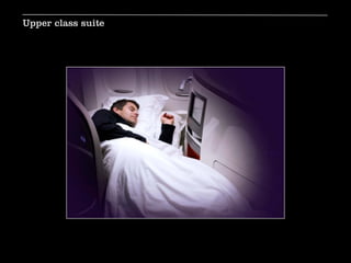 Upper class suite
 