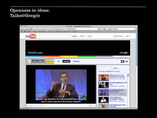 Openness to ideas:
Talks@Google
 