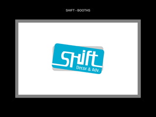 SHIFT - BOOTHS

                                                    x



Click "Play" to start slideshow.




                                     Play
 