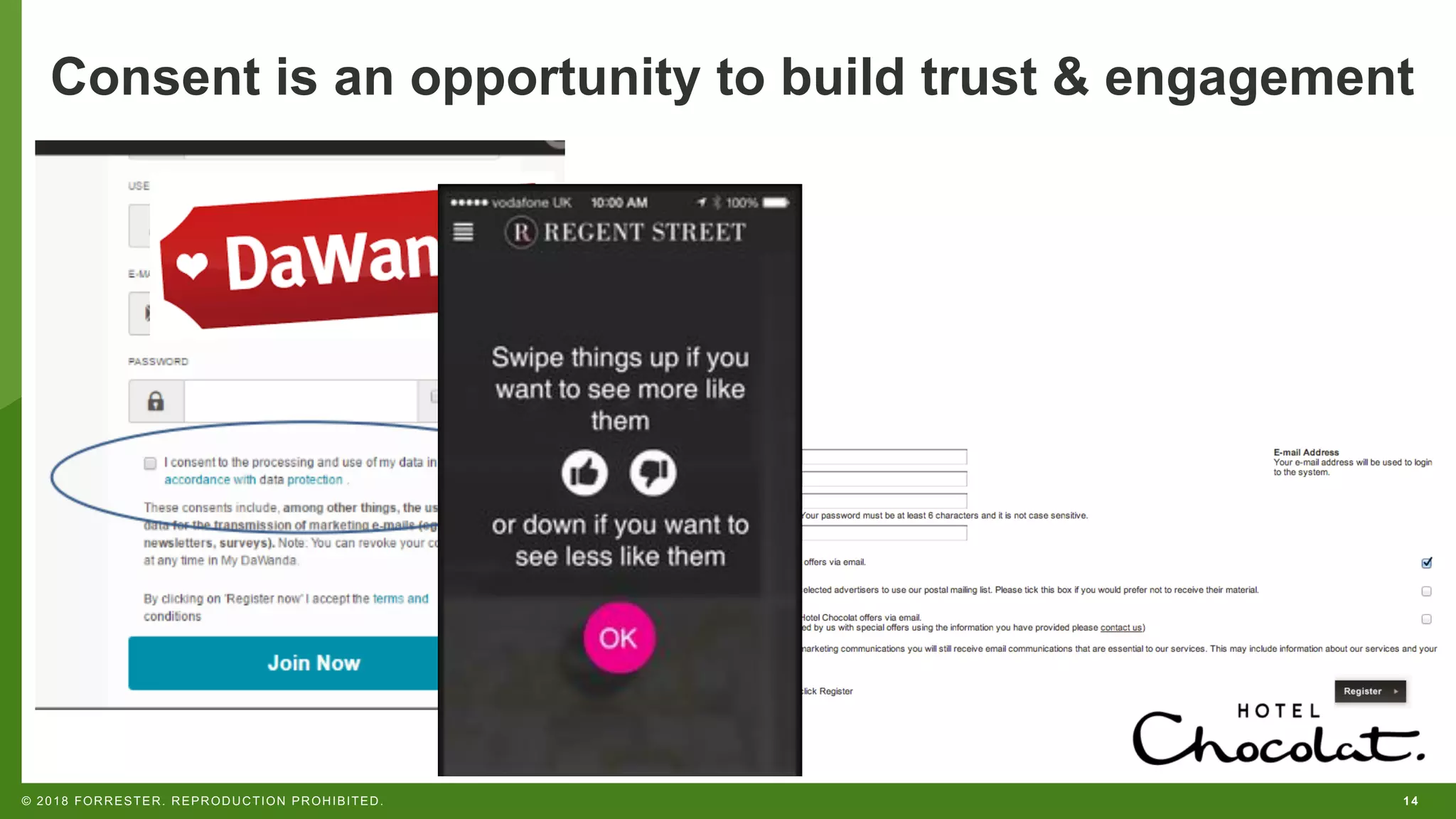 14© 2018 FORRESTER. REPRODUCTION PROHIBITED.
Consent is an opportunity to build trust & engagement
 
