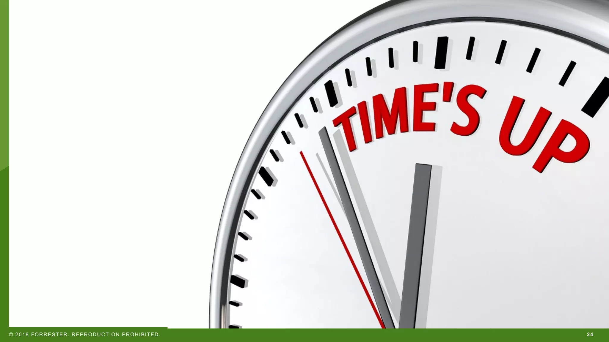 24© 2018 FORRESTER. REPRODUCTION PROHIBITED.
 