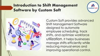 Custom Shift Management Software by Custom Soft: Automate and Optimize ...