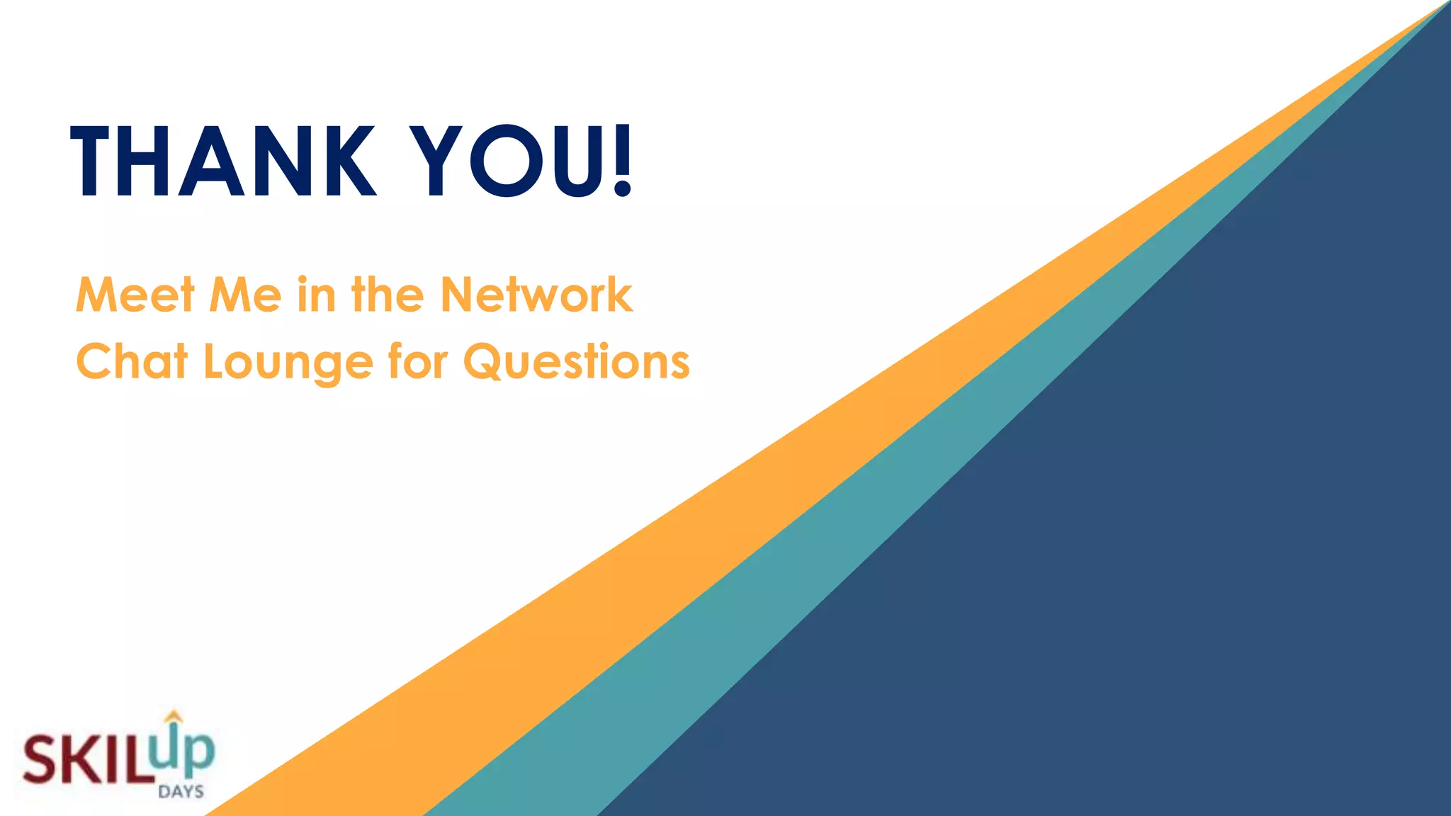 2929
THANK YOU!
Meet Me in the Network
Chat Lounge for Questions
 