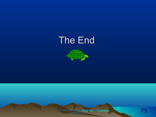 Web site Examples
The EndThe End
Irvine, Kip R. Assembly Language for Intel-BasedIrvine, Kip R. Assembly Language for Intel-Based
Computers, 2003.Computers, 2003. 7373
 