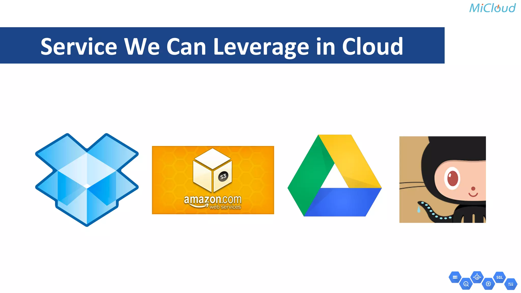 Service We Can Leverage in Cloud 
 