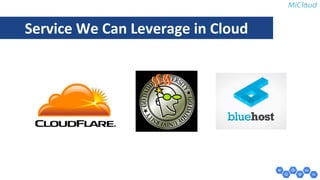 Service We Can Leverage in Cloud 
 