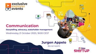 Jurgen Appelo
@jurgenappelo
Communication
Storytelling, advocacy, stakeholder management
Wednesday 21 October 2020, 18:00 CEST
 
