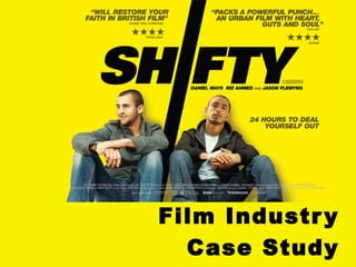 Film Industry
Case Study
 