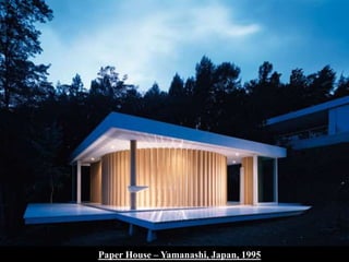 20Paper House – Yamanashi, Japan, 1995
 