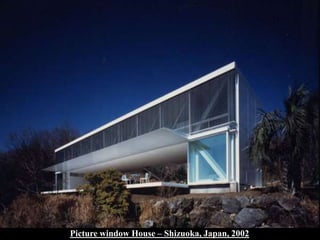 23Picture window House – Shizuoka, Japan, 2002
 