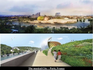 35
The musical City – Paris, France
 