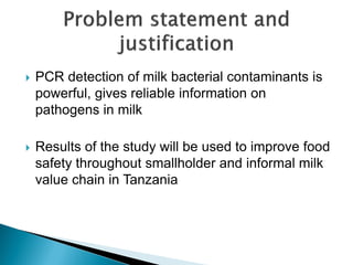 The use of polymerase chain reaction (PCR) to confirm presence of selected pathogenic bacteria along milk value chain in Tanga region