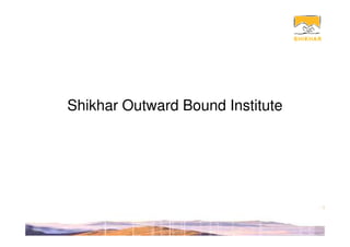 Shikhar Outward Bound Institute
 