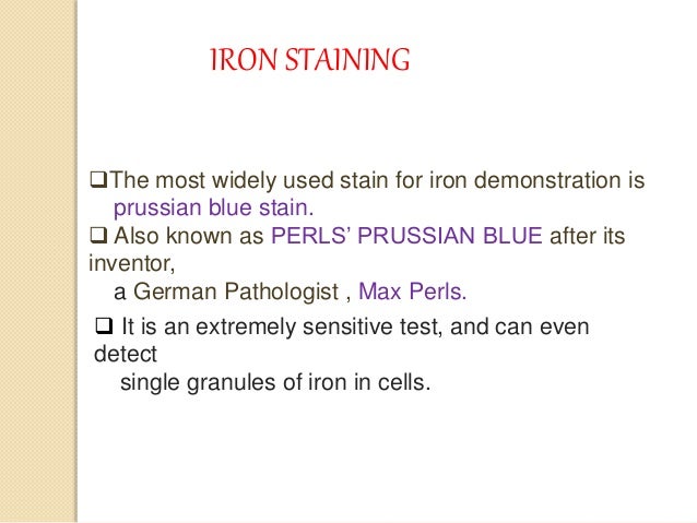 iron staining.