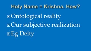 Ontological reality
Our subjective realization
Eg Deity
 