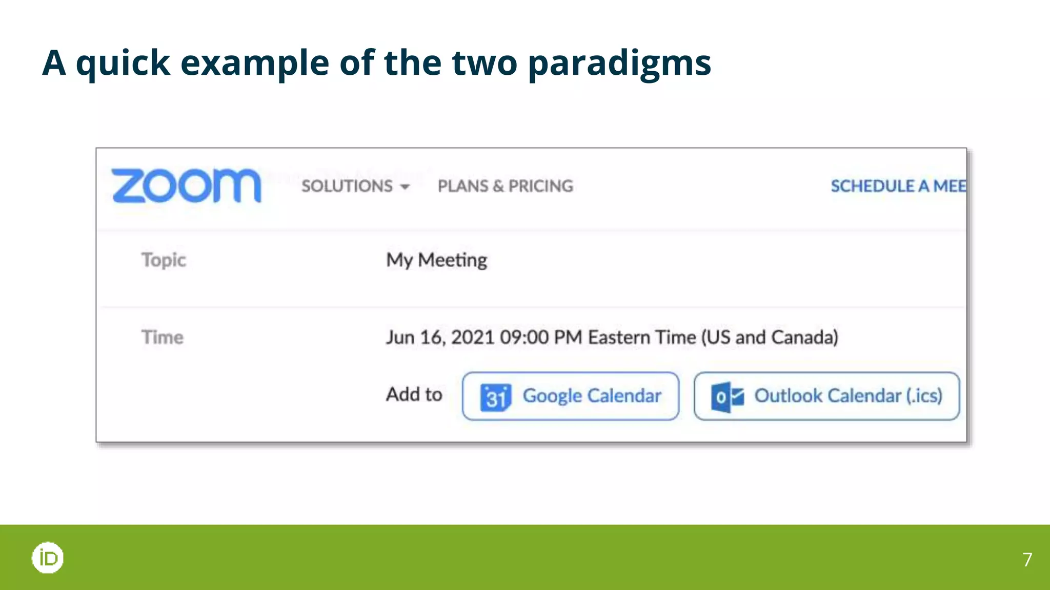 A quick example of the two paradigms
7
 