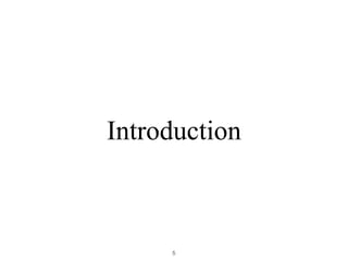 Introduction
5
 