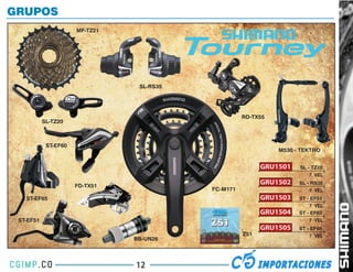 GRUPOS
                      MF-TZ21




                                 SL-RS35




                                                     RD-TX55
           SL-TZ20



            ST-EF60
                                                               M530 - TEKTRO


                                                           GRU1501   SL - TZ20
                                                                        7 VEL
                                                           GRU1502   SL - RS35
                      FD-TX51
                                           FC-M171                      7 VEL
   ST-EF65                                                 GRU1503   ST - EF51
                                                                         7 VEL
                                                           GRU1504   ST - EF60
 ST-EF51                                                                 7 VEL
                                                           GRU1505   ST - EF65
                                                     Z51                7 VEL
                                BB-UN26




                                12
 