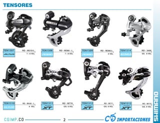 TENSORES




TEN1507   RD - M310-L     TEN1508   RD - M360 - L    TEN1509   RD - M390-L    TEN1514   RD - 3400
              7 / 8 VEL                  7 / 8 VEL                   9 VEL              SS. 9 VEL




TEN1510   RD - M430 - L   TEN1511     RD - M770      TEN1512      RD - M771   TEN1513   RD - M772
                9 VEL                   GS. 9 VEL                GS. 9 VEL              GS. 9 VEL




                                        2
 