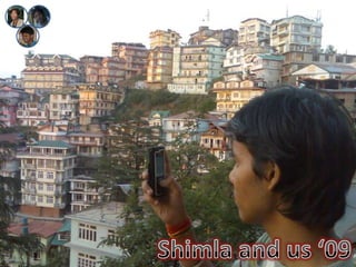 Shimla and us ‘09 