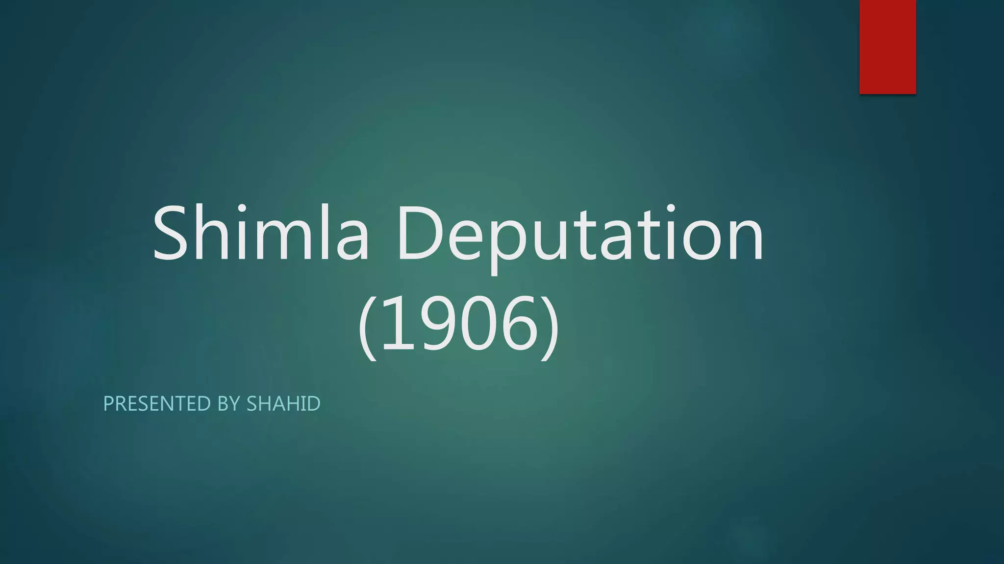 Shimla deputation (1906) PPT